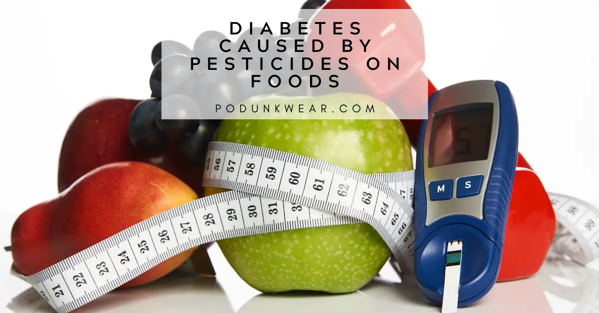 Diabetes Caused by Pesticide Exposure from Foods